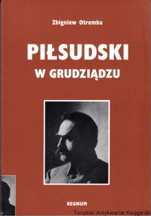 Piłsudski w Grudziądzu