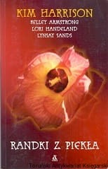 Randki z piekła / Kim Harrison, Kelley Armstrong, Lori Handeland, Lynsay Sands 