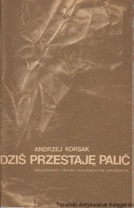 Dziś przestaję palić / Andrzej Korsak