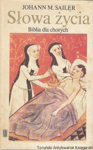 Słowa życia : Biblia dla chorych / Johann M. Sailer 