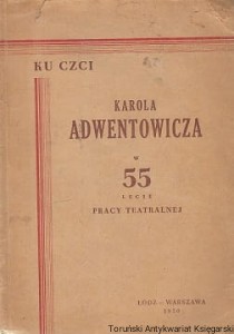 Ku czci Karola Adwentowicza w piędziesięciolecie pracy teatralnej / Juliusz Saloni (oprac.)