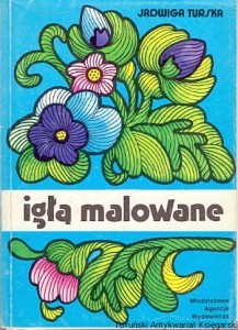 Igłą malowane : Mały album modnych haftów / Jadwiga Turska 