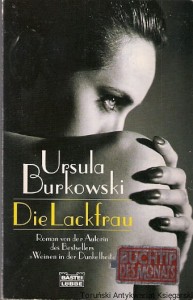 Die Lackfrau  / Ursula Burkowski 