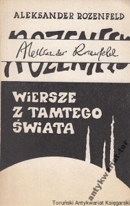 Wiersze z tamtego świata / Aleksander Rozefeld