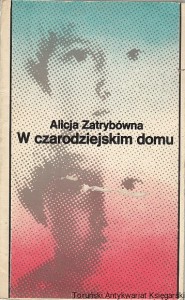 W czarodziejskim domu / Alicja Zatrybówna