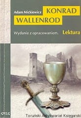 Konrad Wallenrod : Wydanie z opracowaniem. Lektura / Adam Mickiewicz 
