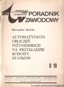 Automatyzacja obliczeń inżynierskich na przykładzie budowy statków / Mieczysław Brewka