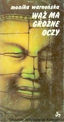 Wąż ma groźne oczy / Monika Warneńska 