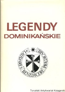 Legendy dominikańskie / Jacek Salij OP (oprac.)