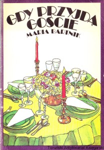 Gdy przyjdą goście / Maria Bartnik