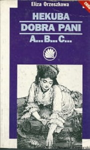Hekuba. Dobra pani. A..B..C.. / Eliza Orzeszkowa