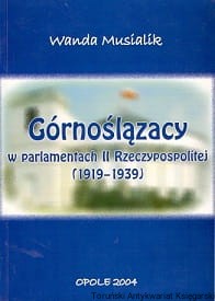 Górnoślązacy w parlamentach II Rzeczypospolitej (1919-1939) / Wanda Musialik