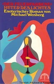 Der Feuerfarbene Hunter des Lichtes Esoterischer Roman von Michael Wenberg / Fatma C. De Greeuw 