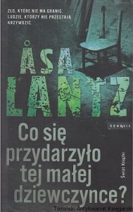 Co się przydarzyło tej małej dziewczynce? / Asa Lantz