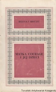 Matka Courage i jej dzieci : Kronika z wojny trzydziestoletniej / Bertolt Brecht