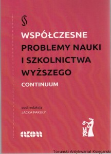 Współczesne problemy nauki i szkolnictwa wyższego : continuum / Praca zbiorowa