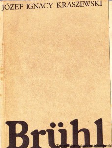 Bruhl: powieść historyczna z XVIII wieku / Józef Ignacy Kraszewski