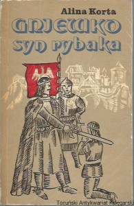 Gniewko syn rybaka / Alina Korta
