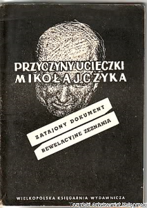 Przyczyny ucieczki Mikołajczyka : zatajony dokument rewelacyjne zeznania 1947