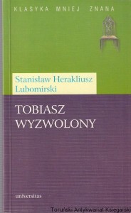 Tobiasz Wyzwolony / Stanisław Herakliusz Lubomirski