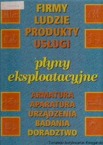 Płyny eksploatacyjne : Armatura, aparatura, urządzenia, badania, doradztwo : Katalog 