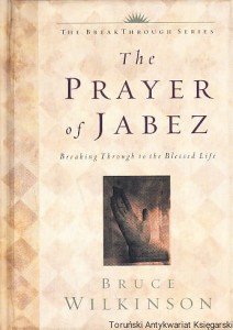 The Prayer of Jabez : breaking through to the Blessed Life