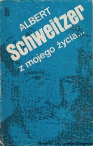 Z mojego życia...: Rudolf Grabs po latach (1931-1965) / Albert Schweitzer