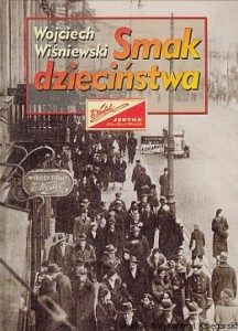 Smak dzieciństwa / Wojciech Wiśniewski