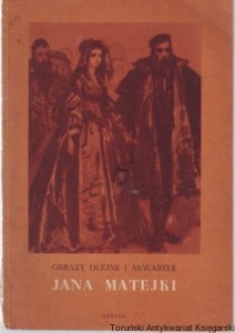 Obrazy olejne i akwarele Jana Matejki / Edward Łepkowski