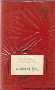A człowiek żyje.... / Włodzimierz Maksimow