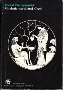 Mitologia starożytnej Grecji / Michał Pietrzykowski