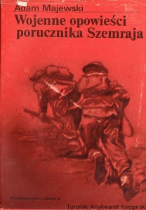 Wojenne opowieści porucznika Szemraja / Adam Majewski