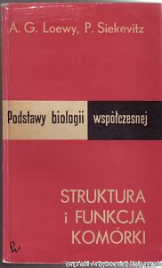 Struktura i funkcja komórki / Ariel G. Loewy, Philip Siekevitz