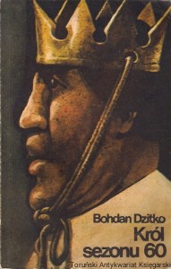 Król sezonu 60 / Bogdan Dzitko