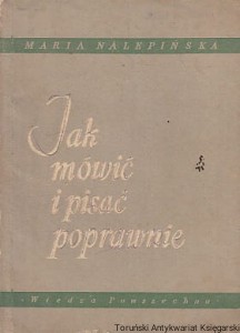 Jak mówić i pisać poprawnie / Maria Nalepińska