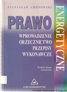 Prawo energetyczne / Stanisław Gronowski 