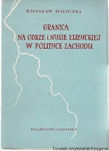 Granica na Odrze i Nysie Łużyckiej w polityce zachodu / Bolesław Wiewióra