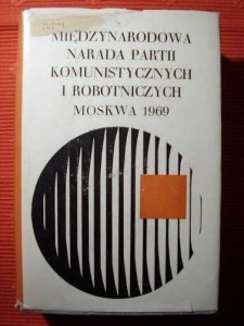 Międzynarodowa Narada Partii Komunistycznych i Robotniczych Moskwa, czerwiec 1969
