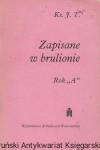 Zapisane w brulionie Rok "A" / Ks. Jan Twardowski