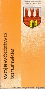 Województwo toruńskie : Vademecum Turystyczne / Szczepan Burak, Jan Owsiak, Jan Pronobis, Janusz Sewerniak