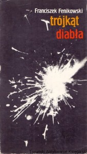 Trójkąt diabła / Franciszek Fenikowski