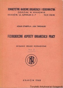 Fizjologiczne aspekty organizacji pracy / Adam Stabryła, Jan Targalski