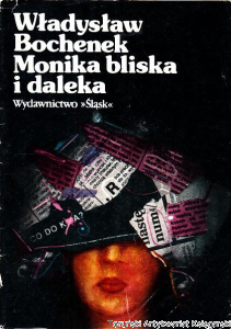 Monika bliska i daleka / Władysław Bochenek
