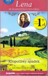 Lena ze słonecznego wzgórza saga 1 : Kłopotliwy spadek / Michaela Dornberg