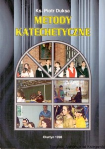 Metody katechetyczne / Ks. Piotr Duksa 