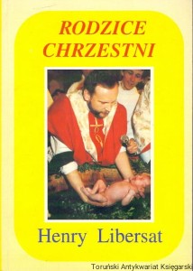 Rodzice chrzestni / Henry Libersat 