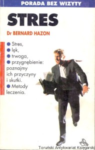Stres : Porada bez wizyty / Dr Bernard Hazon