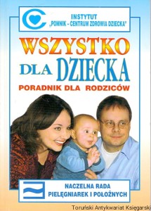 Wszystko dla dziecka : Poradnik dla rodziców / Praca zbiorowa