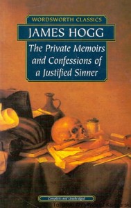 The Private Memoirs and Confessions of a Justified Sinner / James Hogg
