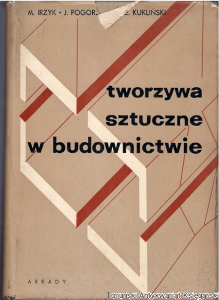 Tworzywa sztuczne w budownictwie / M. Irzyk, J. Pogorzelski, E. Kukliński